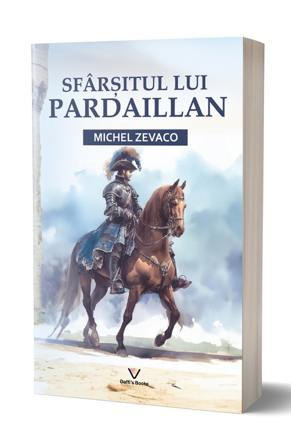 Sfarsitul lui Pardaillan - Michel Zevaco