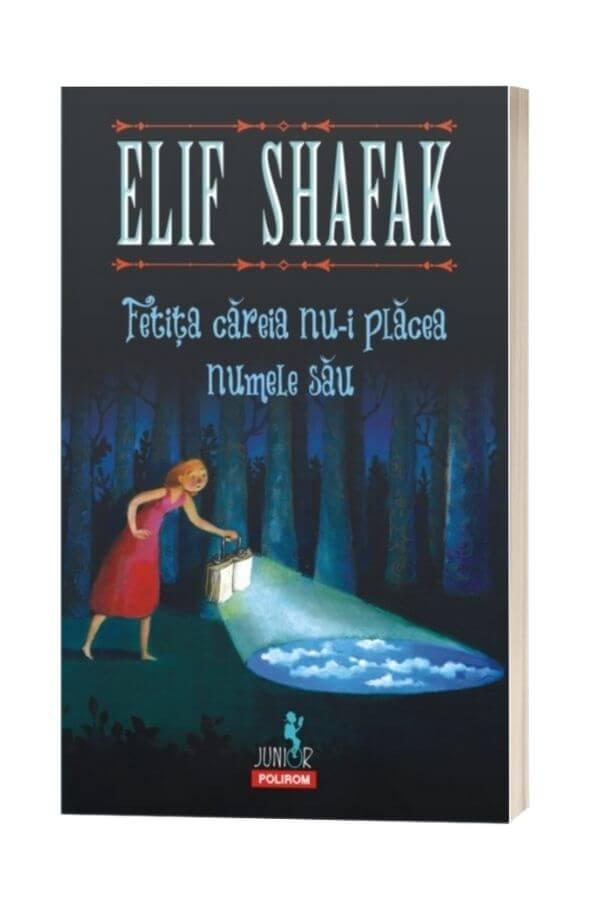 Fetita Careia Nu I Placea Numele Sau Elif Shafak